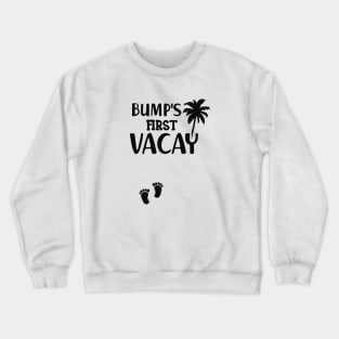 Pregnancy - Bump's first vacay Crewneck Sweatshirt